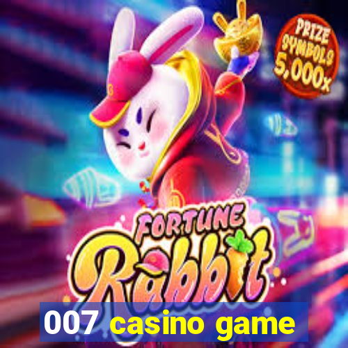 007 casino game